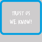 Trust us we know!